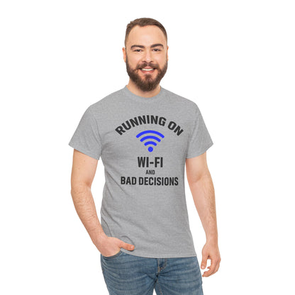 Running On Wi-Fi And Bad Decisions Unisex T-Shirt | Funny Tee for Tech Lovers, Gift for Internet Junkies, Office Gift