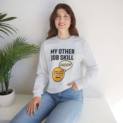 My Other Job Skill Sarcasm Unisex Sweatshirt | Meeting Attire, Coworker Gift, Humorous Office Apparel