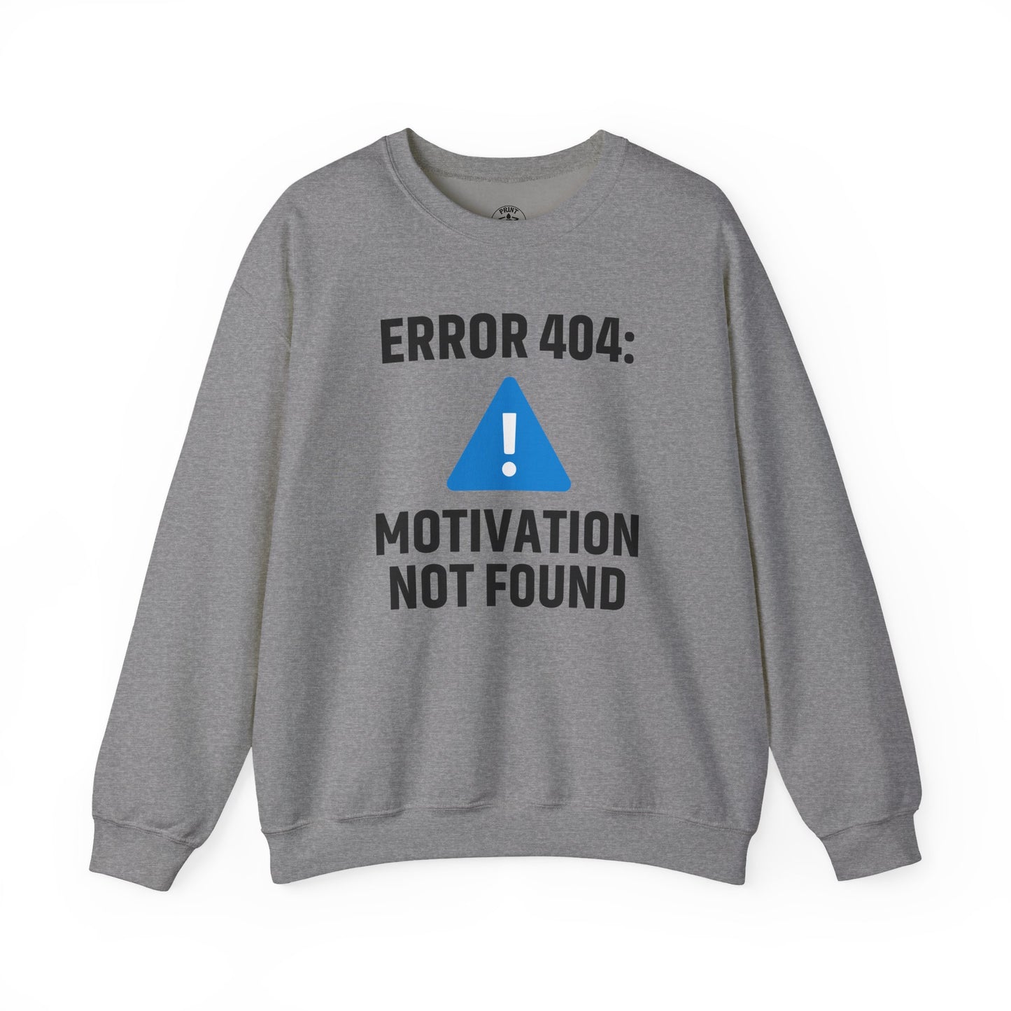 Error 404 Motivation Not Found Unisex Sweatshirt | Funny Crewneck Sweatshirt, Gift for Friends, Funny Office Attire