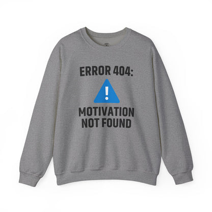 Error 404 Motivation Not Found Unisex Sweatshirt | Funny Crewneck Sweatshirt, Gift for Friends, Funny Office Attire