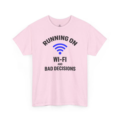 Running On Wi-Fi And Bad Decisions Unisex T-Shirt | Funny Tee for Tech Lovers, Gift for Internet Junkies, Office Gift