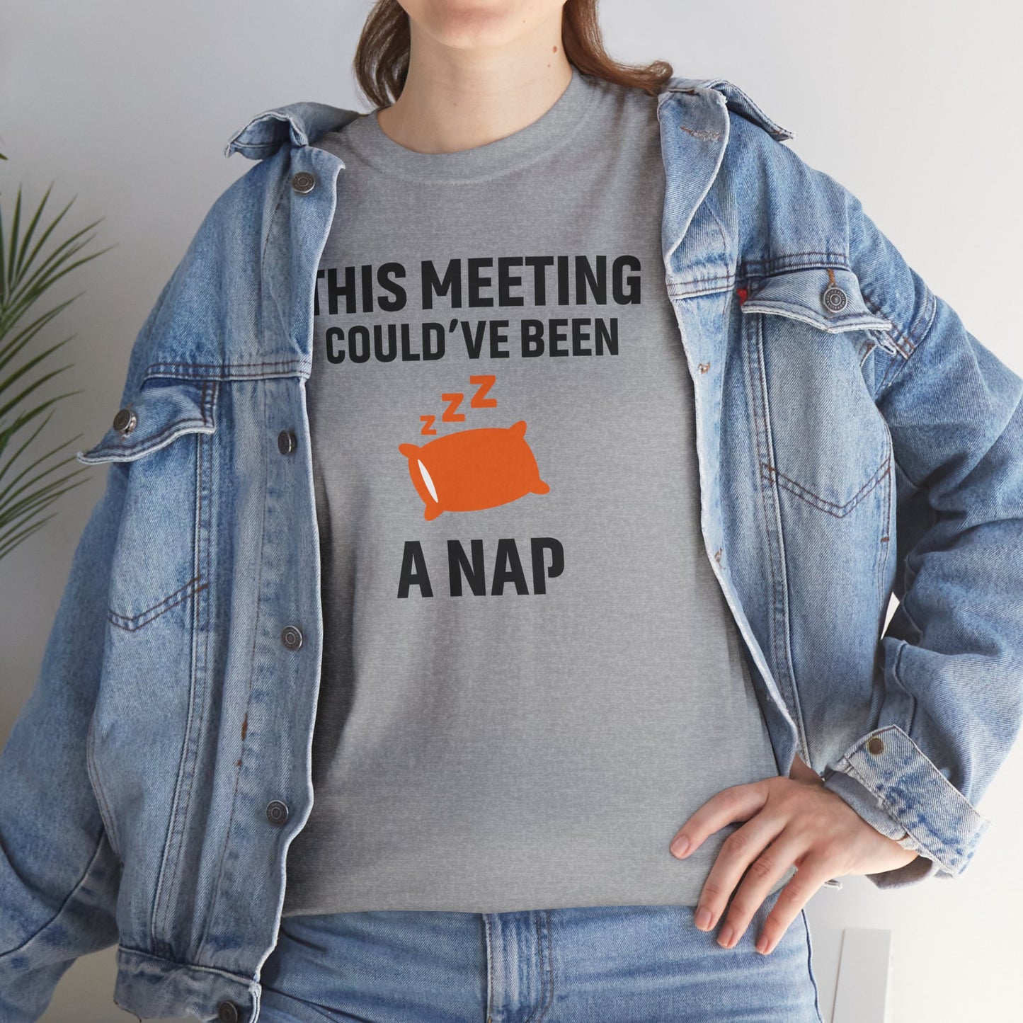 This Meeting Could've Been A Nap Unisex T-Shirt | Humorous Shirt, Gift for Coworkers, Casual Outfit, Office Humor Apparel