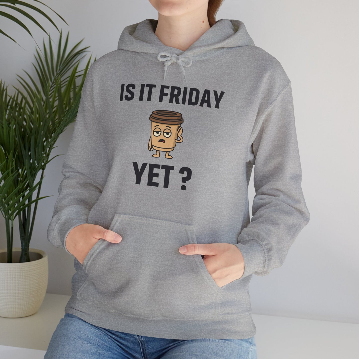 Coffee Cup Guy Is It Friday Yet? Unisex Hoodie | Be The Office Laugh, Great For Office Gift, Office Apparel