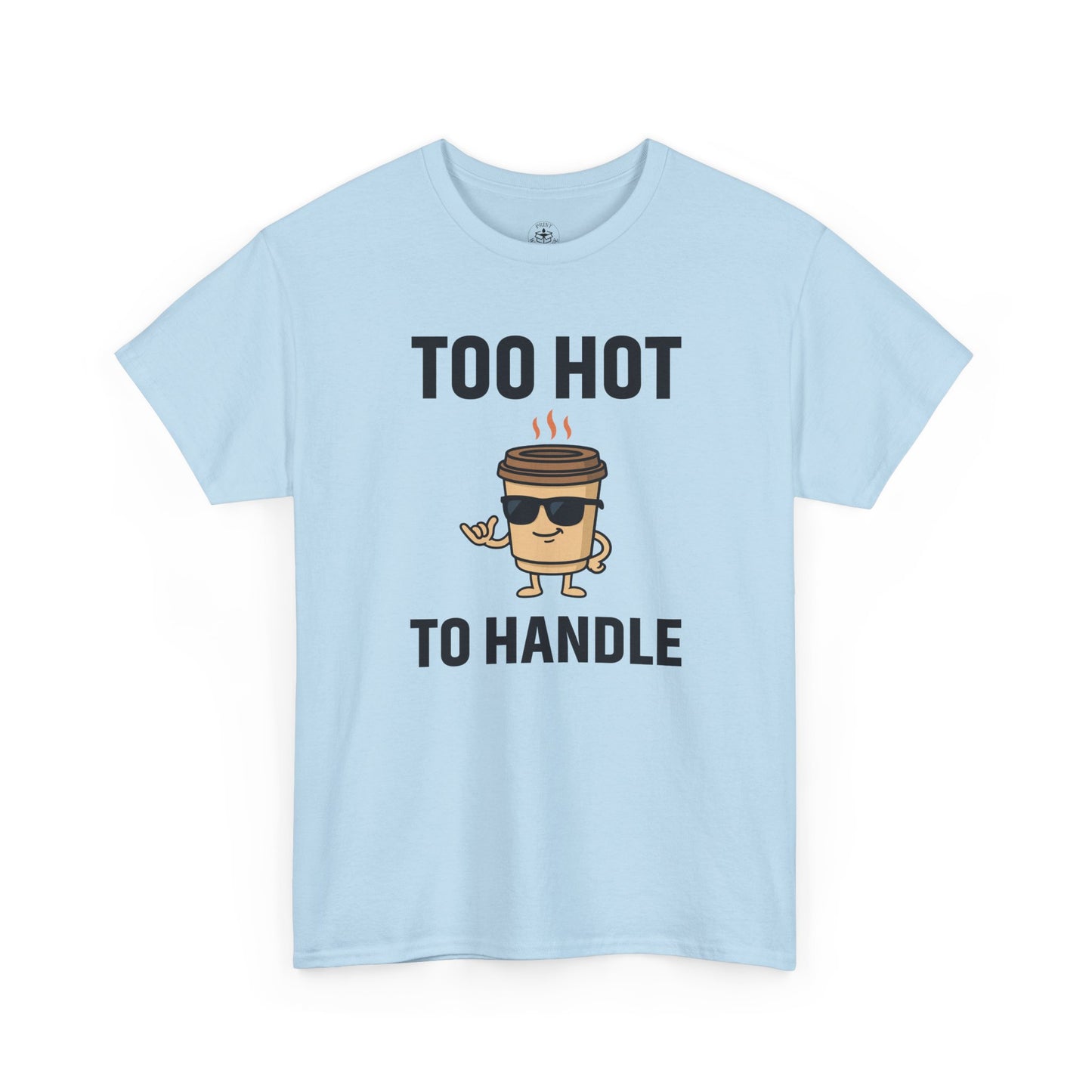 Coffee Cup Guy Too Hot To Handle Unisex T-Shirt | Funny Coffee Shirt, Gift for Baristas,  Funny Shirt for Friends, Office Apparel