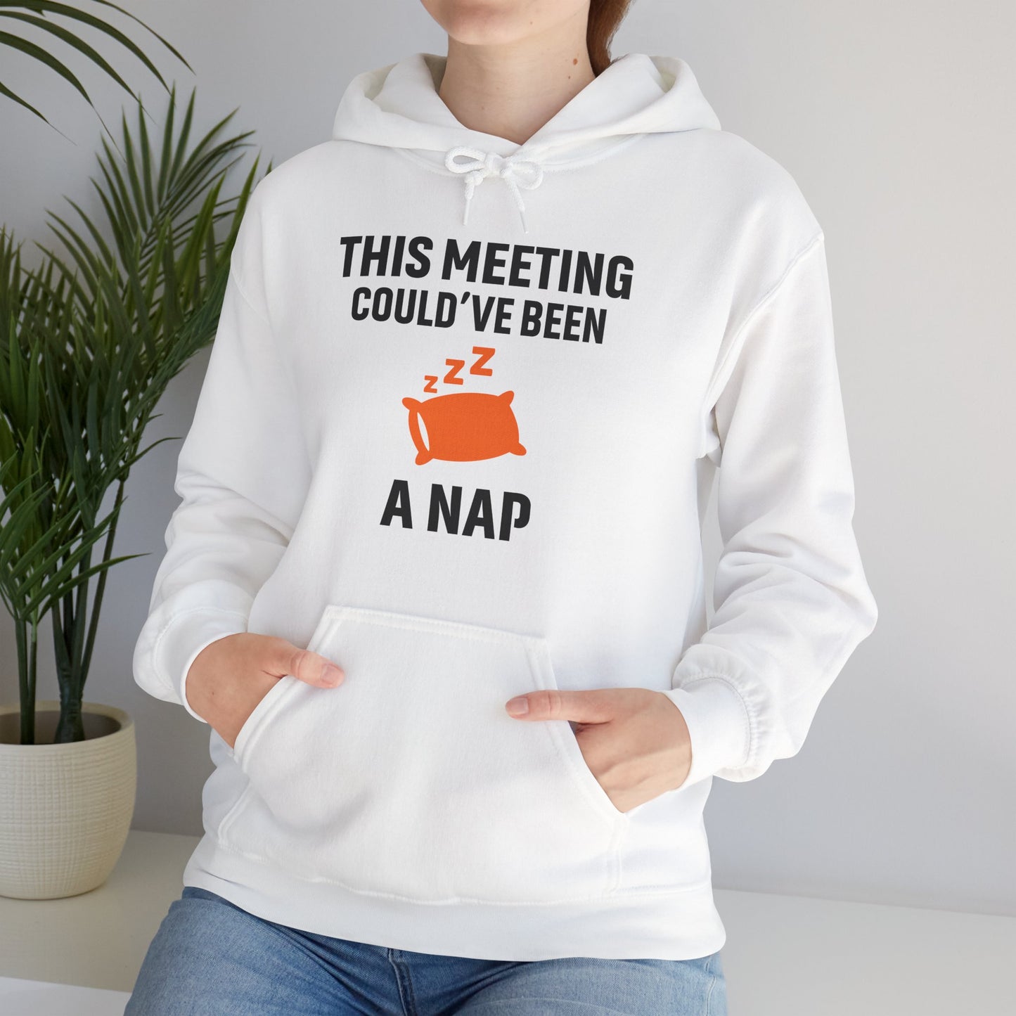 This Meeting Could've Been A Nap Unisex Hoodie | Funny Nap Hoodie, Perfect for Meetings, Gift for Nappers, Cozy Casual Wear