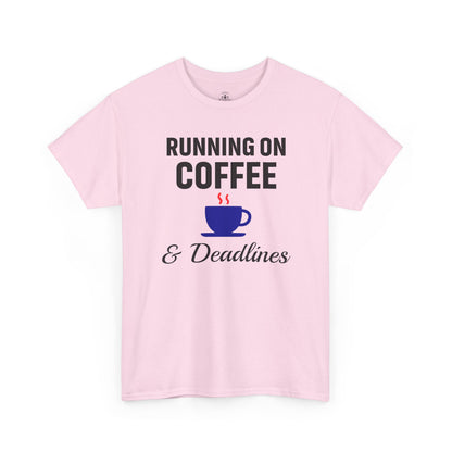 Running On Coffee And Deadlines Unisex T-Shirt | Funny Coffee Lover Tee, Gift for Coffee Addicts, Casual Wear, Office Gift