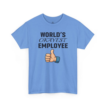 World's Okayest Employee Unisex T-Shirt | Great Gift For Coworker, Office Attire, Casual Wear