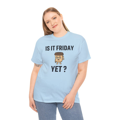 Coffee Cup Guy Is It Friday Yet? Unisex T-Shirt | Office Jokes, Humorous Work Wear, Great for Coworker Gifts