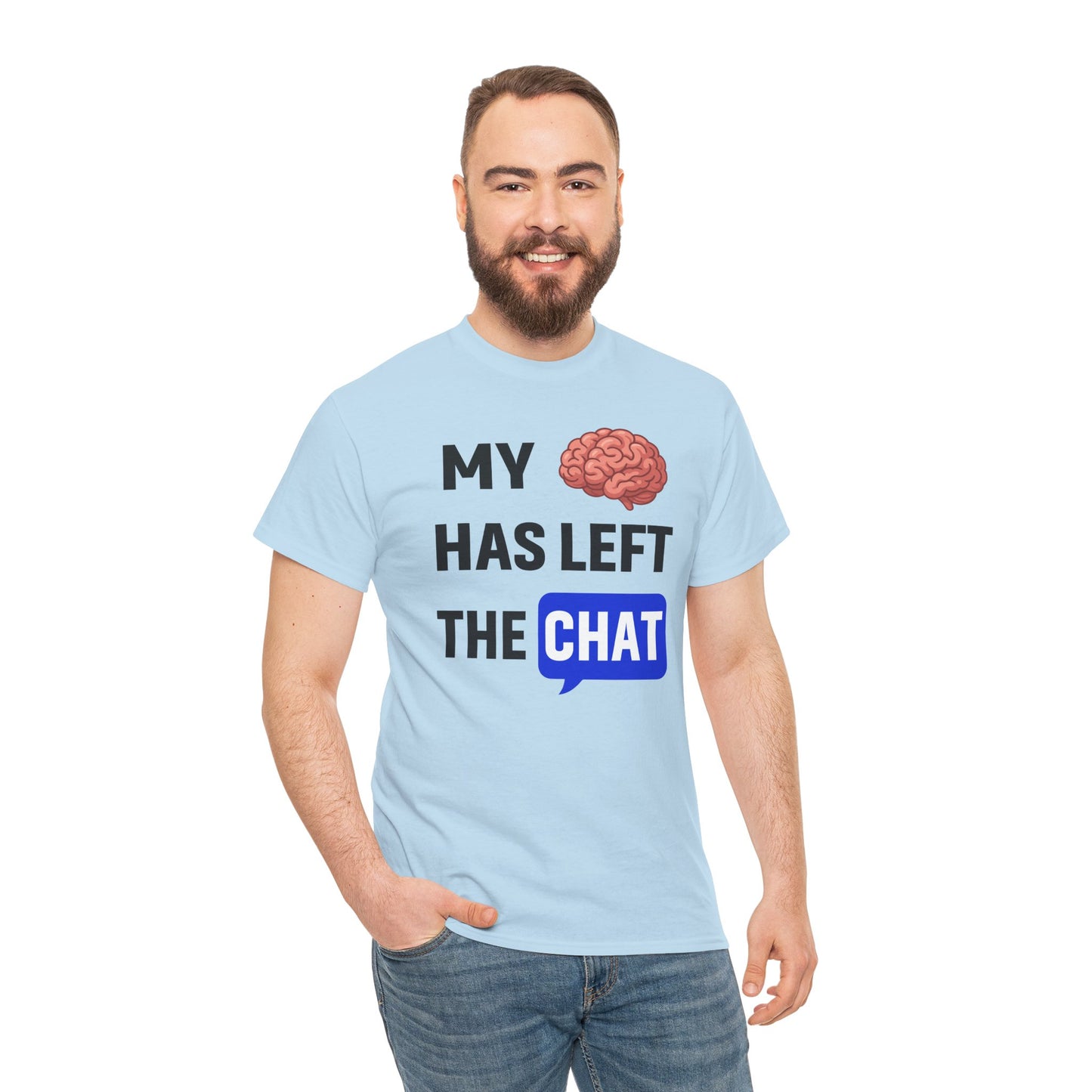 My Brain Has Left the Chat Unisex T-Shirt | Humorous Tee, Office Humor, Great Gift for Coworker