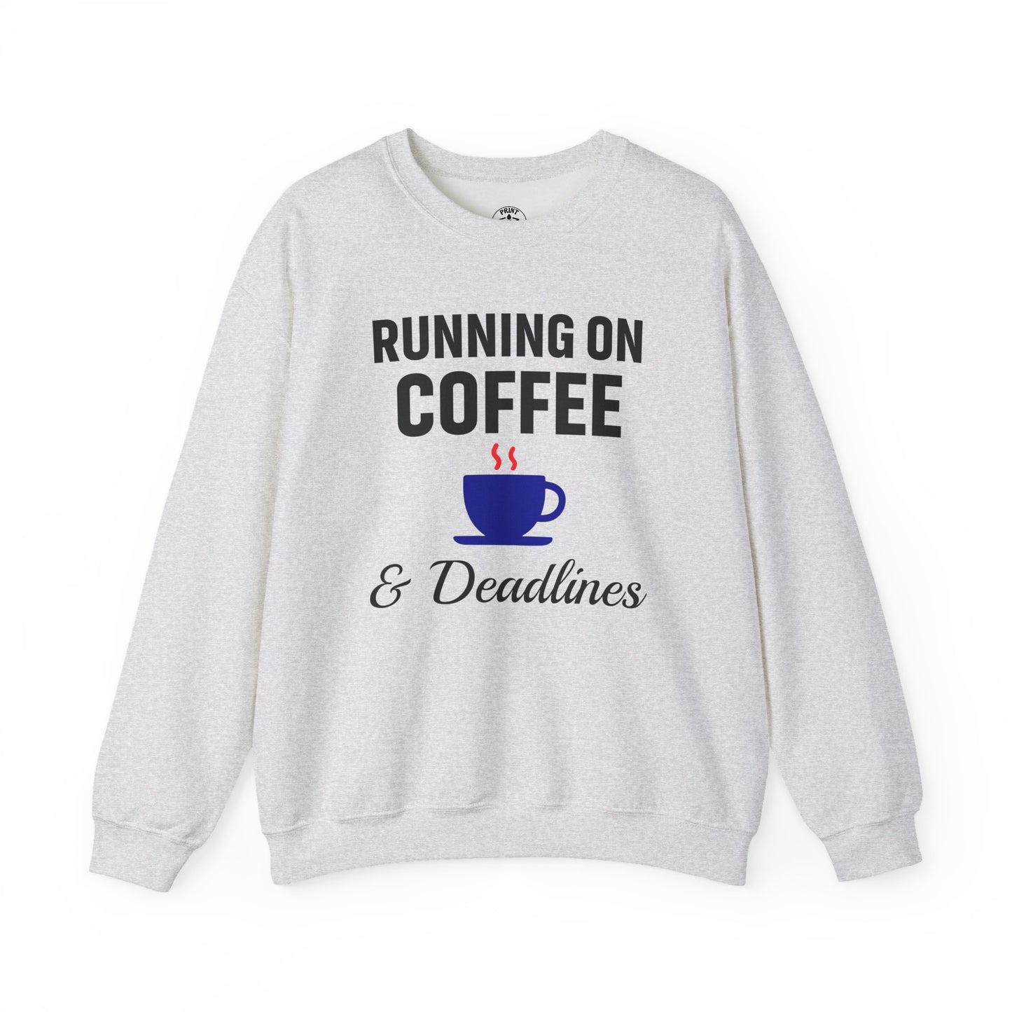 Running On Coffee And Deadlines Sweatshirt | Perfect Gift for Coffee Lovers, Great Gift for Coworker, Office Apparel