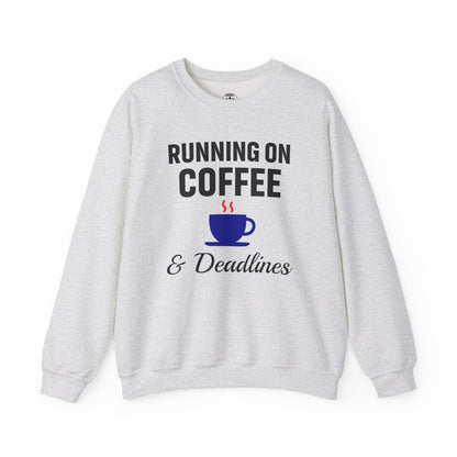 Running On Coffee And Deadlines Sweatshirt | Perfect Gift for Coffee Lovers, Great Gift for Coworker, Office Apparel