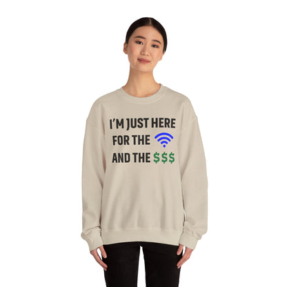 I'm Just Here For The Wi-Fi And Paycheck Unisex Sweatshirt | Funny Sweatshirt For Meetings, Office Attire, Great Gift Idea