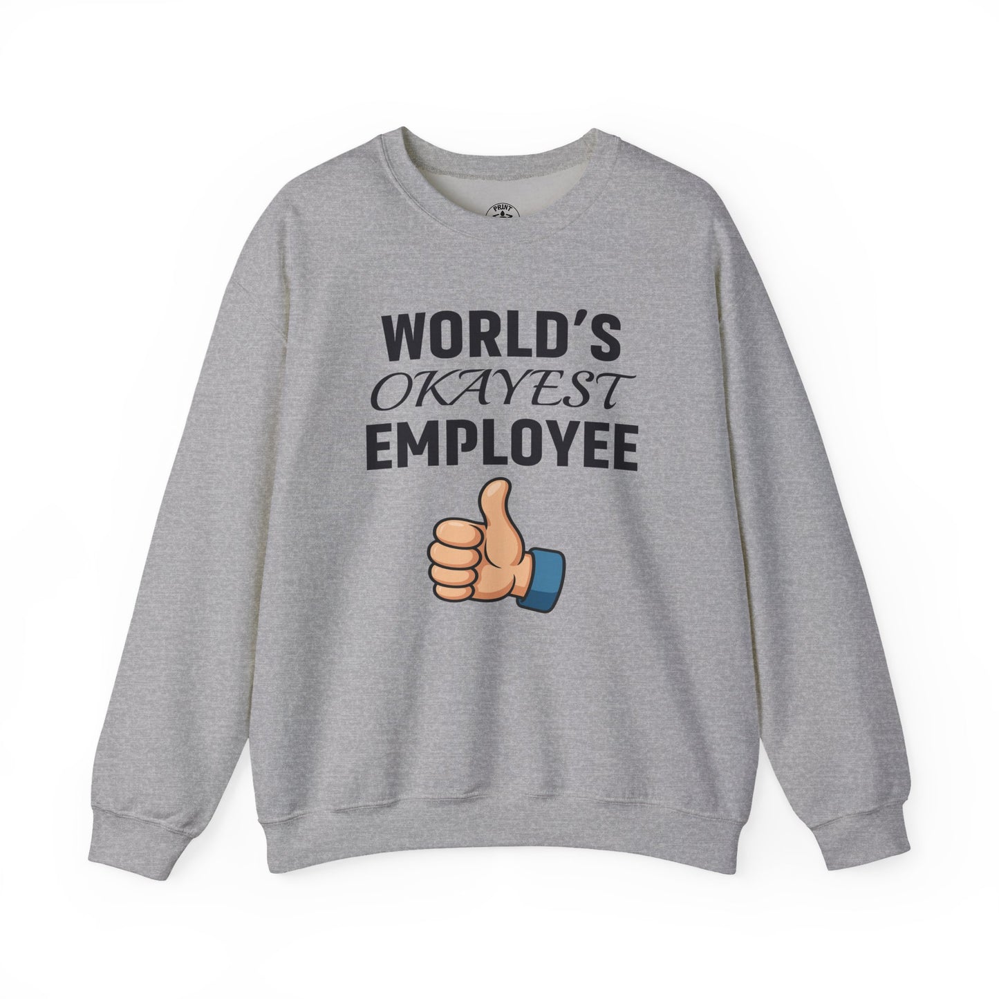 World's Okayest Employee Unisex Sweatshirt | Office Apparel, Coworker Gift, Crewneck