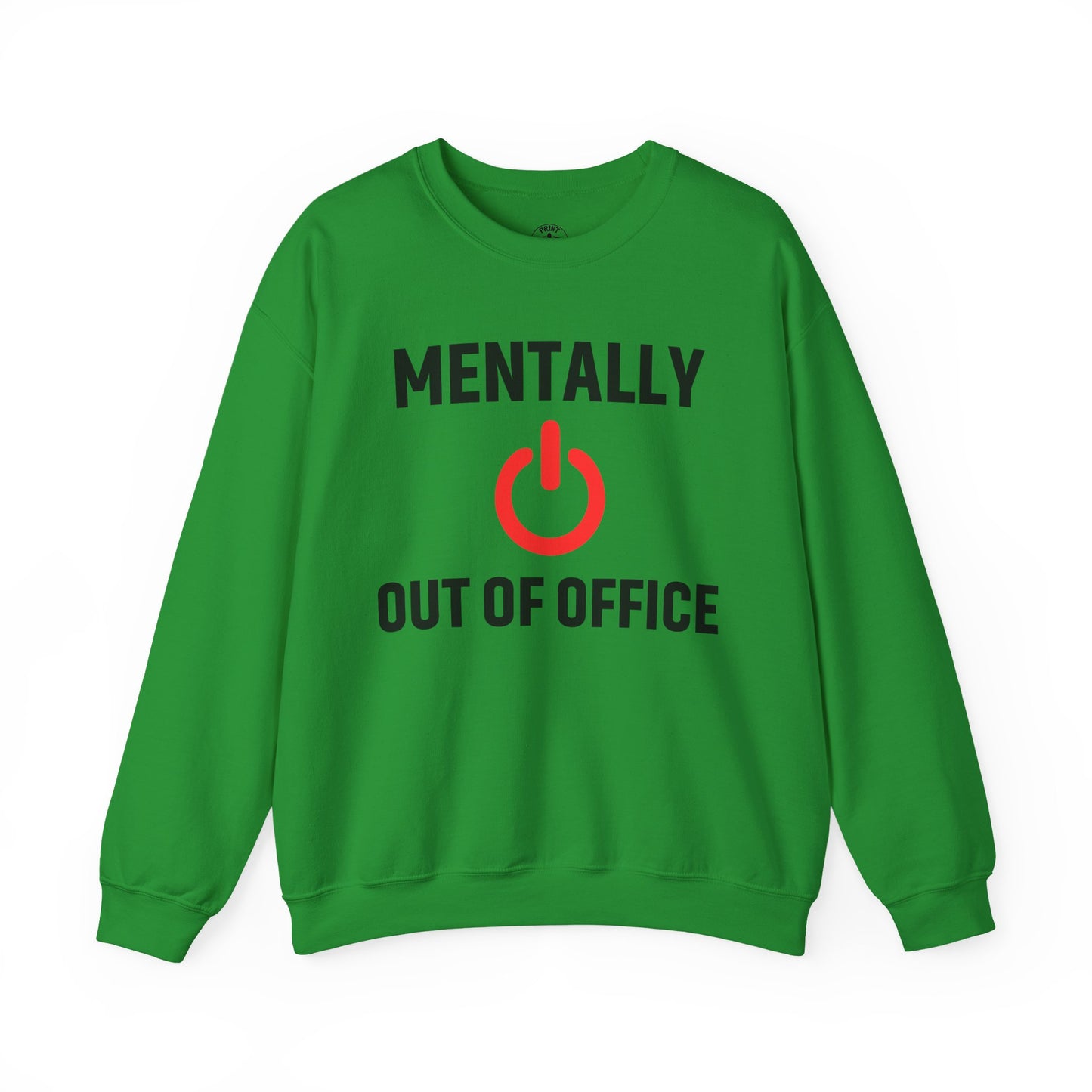 Mentally Out of Office Crewneck Sweatshirt | Cozy Unisex Sweatshirt, Relaxed Fit, Gift for Coworker, Work Apparel