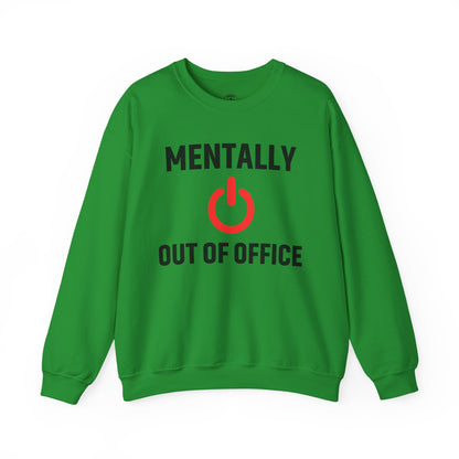 Mentally Out of Office Crewneck Sweatshirt | Cozy Unisex Sweatshirt, Relaxed Fit, Gift for Coworker, Work Apparel