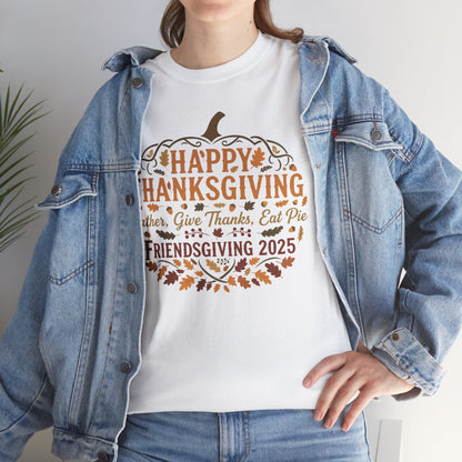 Happy Thanksgiving Friendsgiving 2025 Unisex T-Shirt | Pumpkin Tee, Friendsgiving Celebration, Thanksgiving Gift Idea