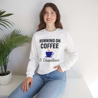 Running On Coffee And Deadlines Sweatshirt | Perfect Gift for Coffee Lovers, Great Gift for Coworker, Office Apparel