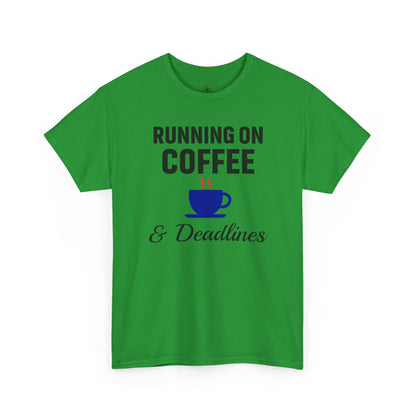 Running On Coffee And Deadlines Unisex T-Shirt | Funny Coffee Lover Tee, Gift for Coffee Addicts, Casual Wear, Office Gift