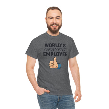 World's Okayest Employee Unisex T-Shirt | Great Gift For Coworker, Office Attire, Casual Wear