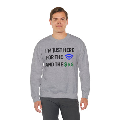 I'm Just Here For The Wi-Fi And Paycheck Unisex Sweatshirt | Funny Sweatshirt For Meetings, Office Attire, Great Gift Idea