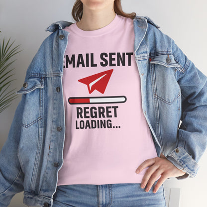 Email Sent Regret Loading Unisex T-Shirt | Funny Coworker Gift, Office Humor, Casual Wear, Quirky Tee
