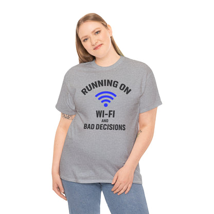 Running On Wi-Fi And Bad Decisions Unisex T-Shirt | Funny Tee for Tech Lovers, Gift for Internet Junkies, Office Gift