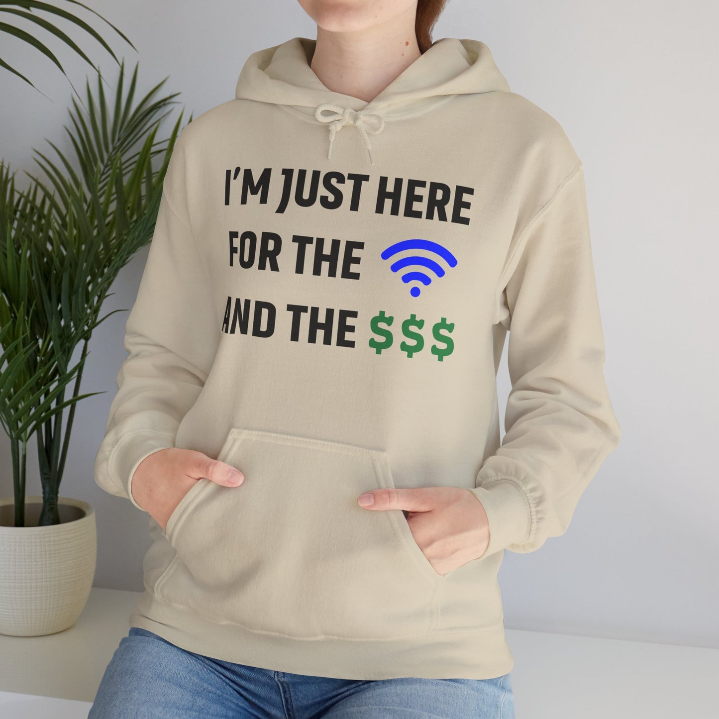 I'm Just Here For The Wi-Fi And Paycheck Unisex Hoodie | Relaxed Style Sweatshirt, Casual Wear, Gift for Coworker, Office Apparel