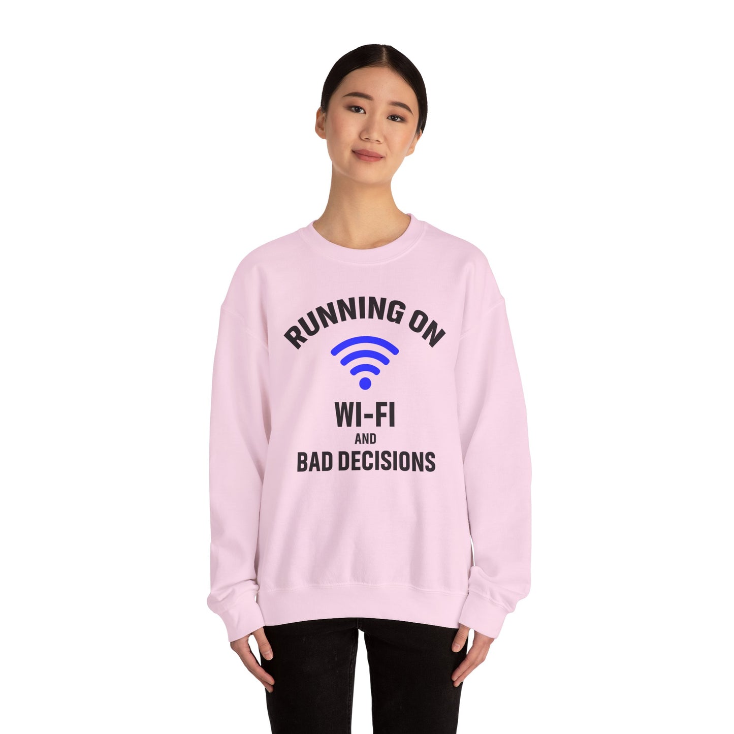 Running On Wi-Fi And Bad Decisions Unisex Sweatshirt | Funny Gift for Tech Lovers, Students, Coworker, Casual Wear