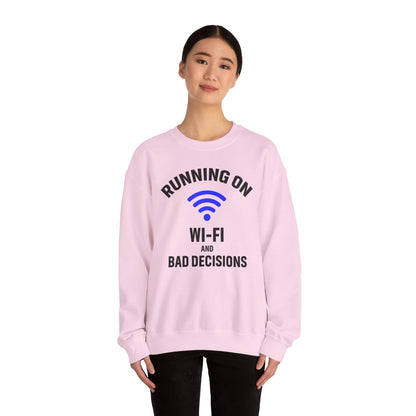Running On Wi-Fi And Bad Decisions Unisex Sweatshirt | Funny Gift for Tech Lovers, Students, Coworker, Casual Wear