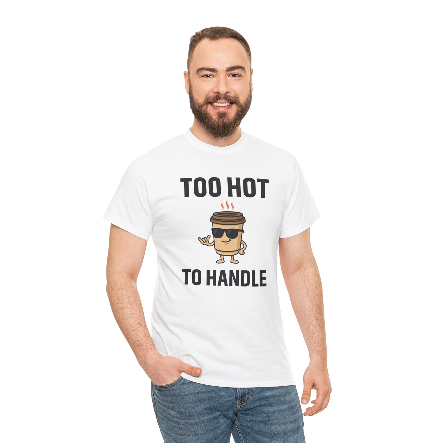 Coffee Cup Guy Too Hot To Handle Unisex T-Shirt | Funny Coffee Shirt, Gift for Baristas,  Funny Shirt for Friends, Office Apparel