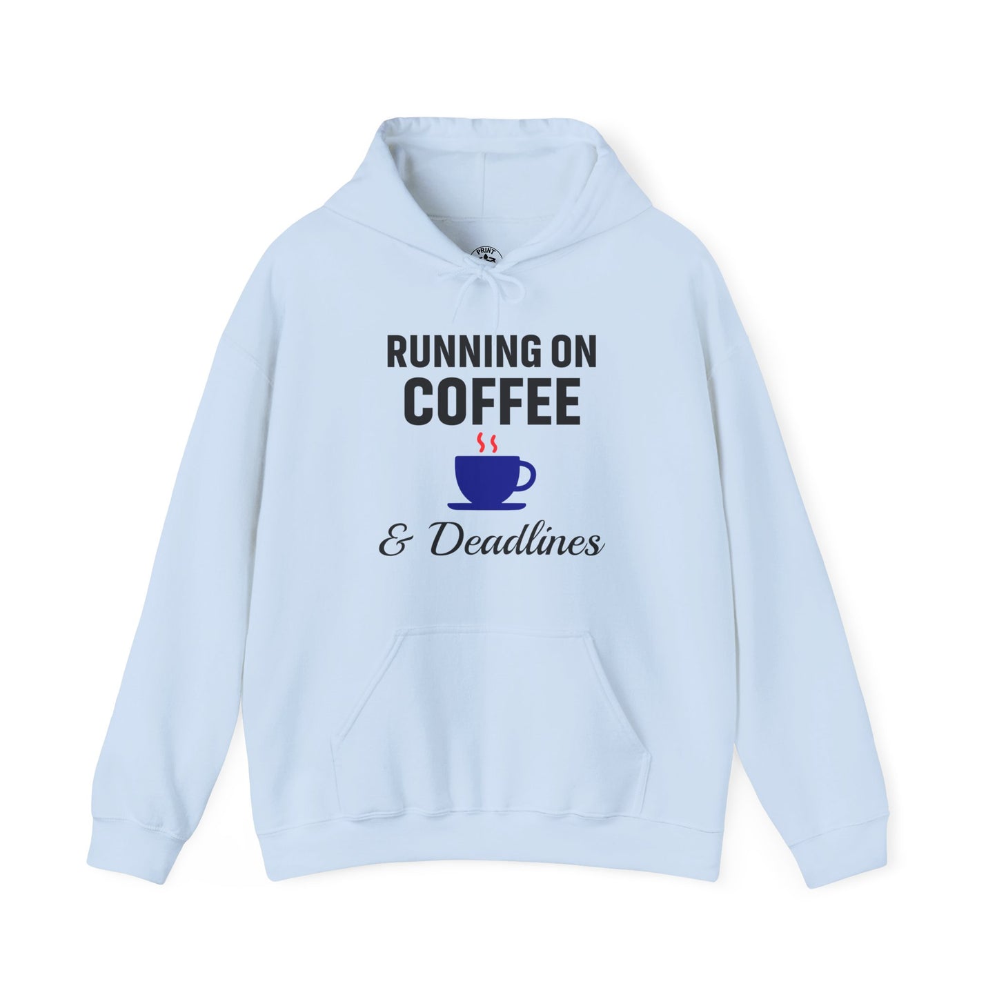 Running On Coffee And Deadlines Unisex Hoodie | Funny Work Apparel, Office Gift, Daily Coffee Humor