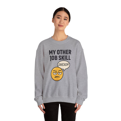 My Other Job Skill Sarcasm Unisex Sweatshirt | Meeting Attire, Coworker Gift, Humorous Office Apparel