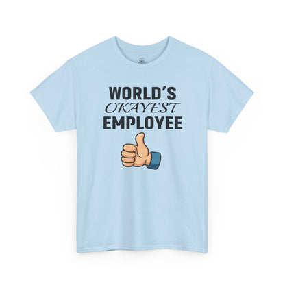 World's Okayest Employee Unisex T-Shirt | Great Gift For Coworker, Office Attire, Casual Wear