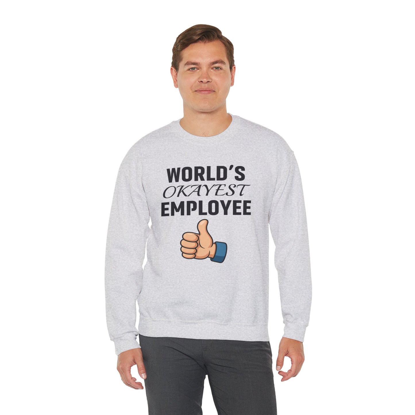 World's Okayest Employee Unisex Sweatshirt | Office Apparel, Coworker Gift, Crewneck