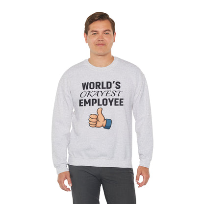 World's Okayest Employee Unisex Sweatshirt | Office Apparel, Coworker Gift, Crewneck