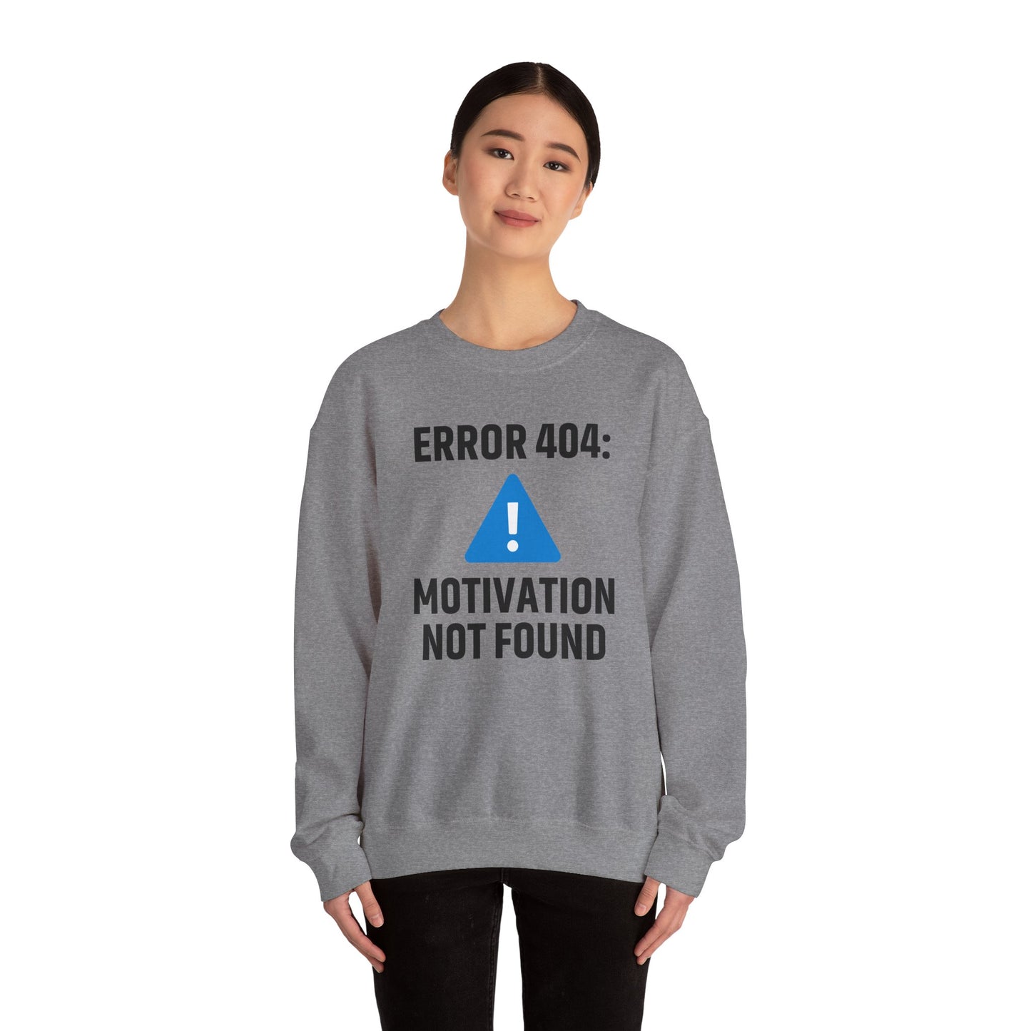 Error 404 Motivation Not Found Unisex Sweatshirt | Funny Crewneck Sweatshirt, Gift for Friends, Funny Office Attire