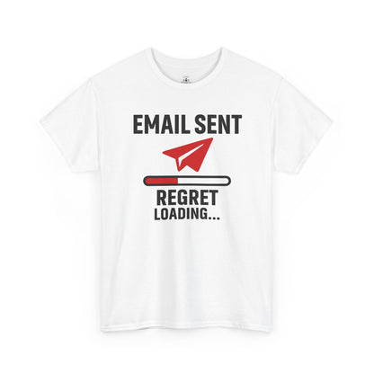 Email Sent Regret Loading Unisex T-Shirt | Funny Coworker Gift, Office Humor, Casual Wear, Quirky Tee