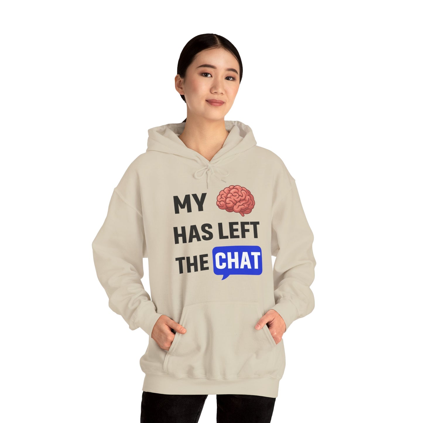 My Brain Has Left The Chat Unisex Hoodie | Office Apparel, Gift for Coworker, Humorous Clothing