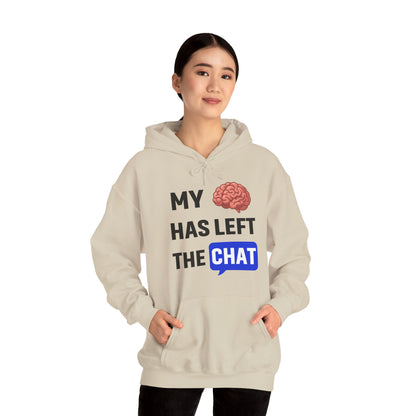 My Brain Has Left The Chat Unisex Hoodie | Office Apparel, Gift for Coworker, Humorous Clothing