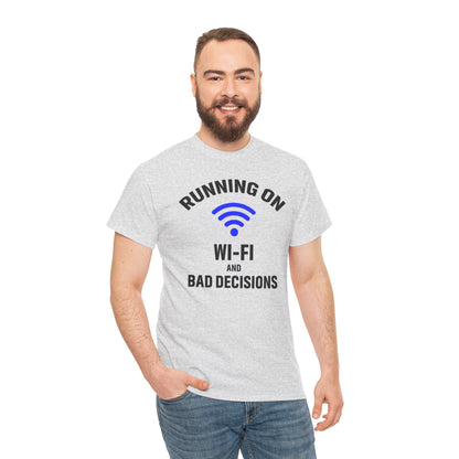 Running On Wi-Fi And Bad Decisions Unisex T-Shirt | Funny Tee for Tech Lovers, Gift for Internet Junkies, Office Gift