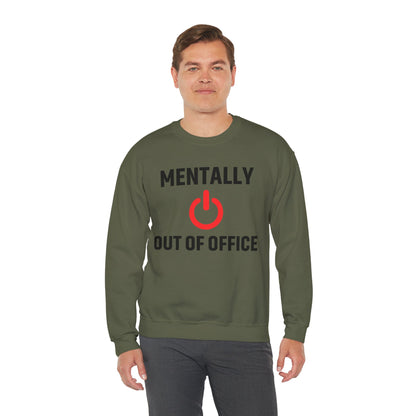Mentally Out of Office Crewneck Sweatshirt | Cozy Unisex Sweatshirt, Relaxed Fit, Gift for Coworker, Work Apparel