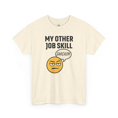 My Other Job Skill Sarcasm Unisex T-Shirt | Gift for Humor Lovers, Great For Coworkers, Funny Office Attire