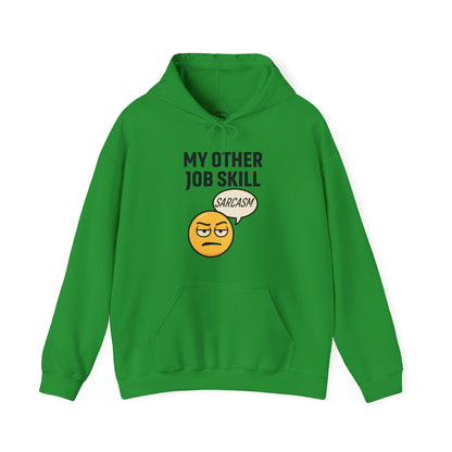My Other Job Skill Sarcasm Unisex Hoodie | Sarcastic Humor For Everyday Wear, Perfect Gift For Coworker, Office Attire