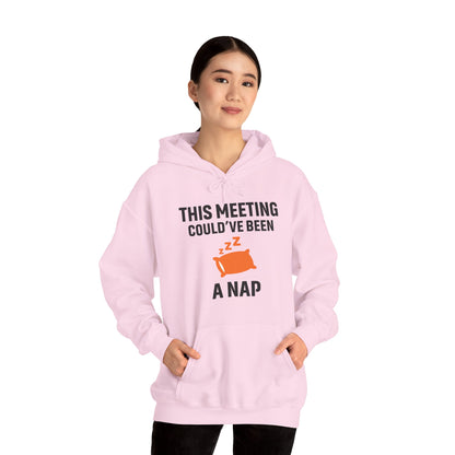 This Meeting Could've Been A Nap Unisex Hoodie | Funny Nap Hoodie, Perfect for Meetings, Gift for Nappers, Cozy Casual Wear