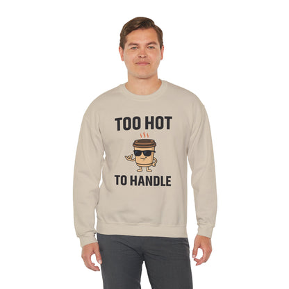 Coffee Cup Guy Too Hot To Handle Unisex Sweatshirt | Humorous Crewneck, Gift for Baristas, Coffee Addict Apparel, Office Gift