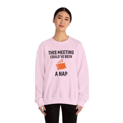 This Meeting Could've Been A Nap Unisex Sweatshirt | Crewneck, Perfect for Office Humor, Gift for Coworker, Nap Lover Apparel