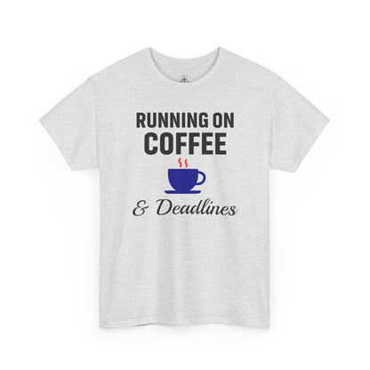 Running On Coffee And Deadlines Unisex T-Shirt | Funny Coffee Lover Tee, Gift for Coffee Addicts, Casual Wear, Office Gift