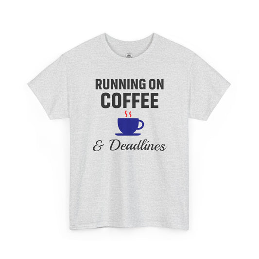 Running On Coffee And Deadlines Unisex T-Shirt | Funny Coffee Lover Tee, Gift for Coffee Addicts, Casual Wear, Office Gift