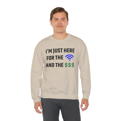 I'm Just Here For The Wi-Fi And Paycheck Unisex Sweatshirt | Funny Sweatshirt For Meetings, Office Attire, Great Gift Idea