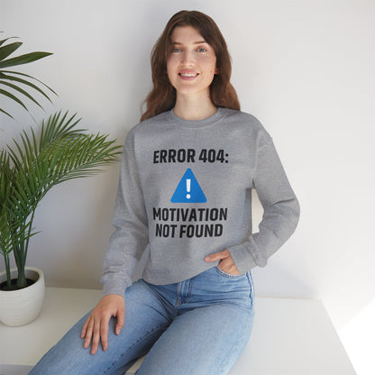 Error 404 Motivation Not Found Unisex Sweatshirt | Funny Crewneck Sweatshirt, Gift for Friends, Funny Office Attire
